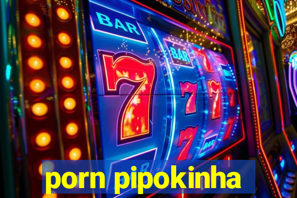 porn pipokinha